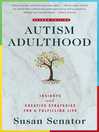 Cover image for Autism Adulthood: Insights and Creative Strategies for a Fulfilling Life—